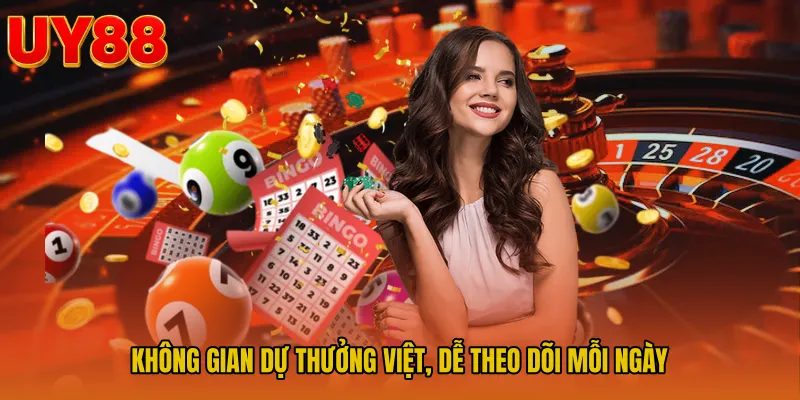Không gian dự thưởng Việt, dễ theo dõi mỗi ngày